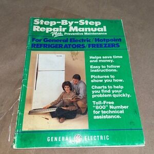 Refrigerators Freezers Step By Step Repair Manual For General Electric Hotpoints